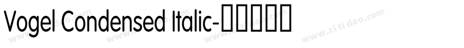 Vogel Condensed Italic字体转换